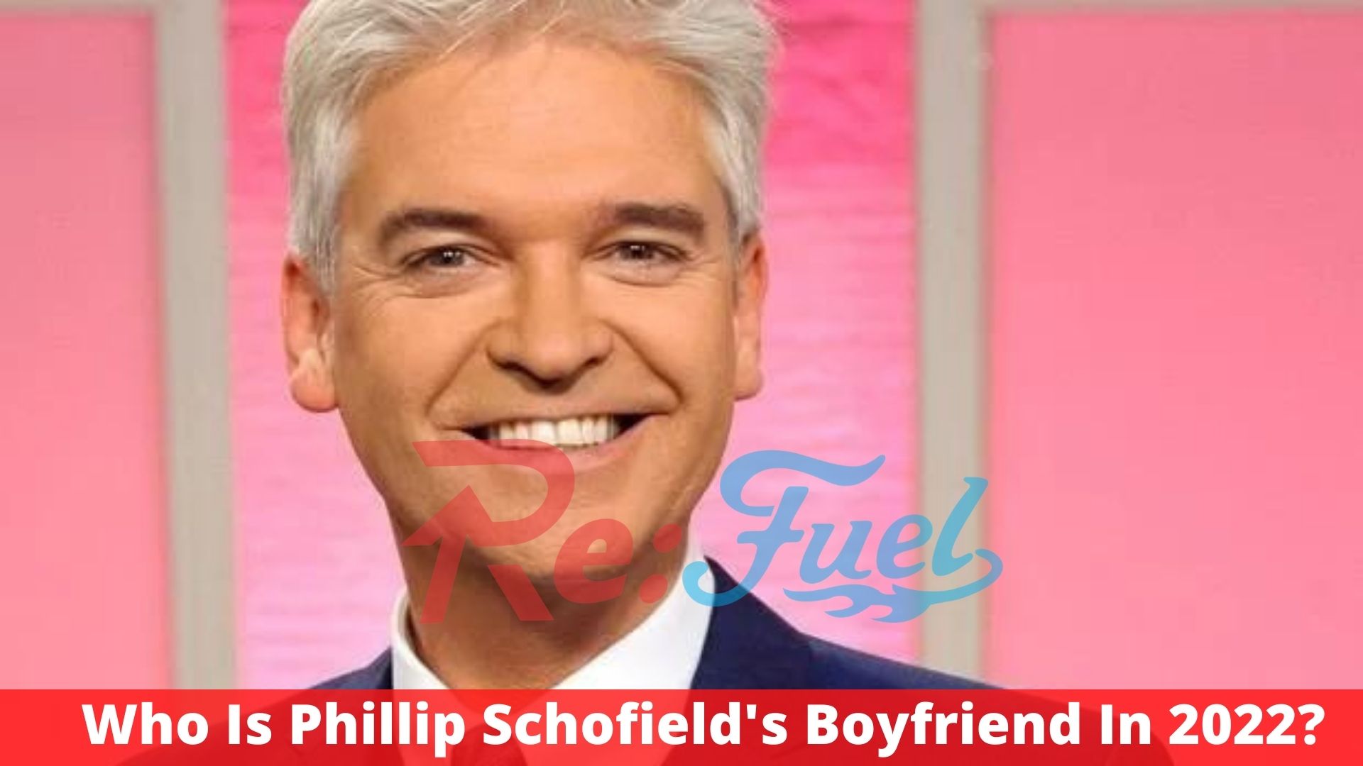 Who Is Phillip Schofield's Boyfriend In 2022?