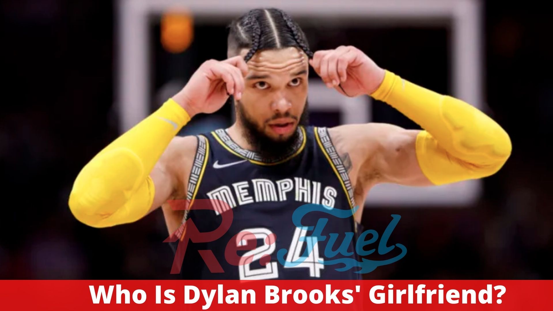 Who Is Dylan Brooks' Girlfriend?