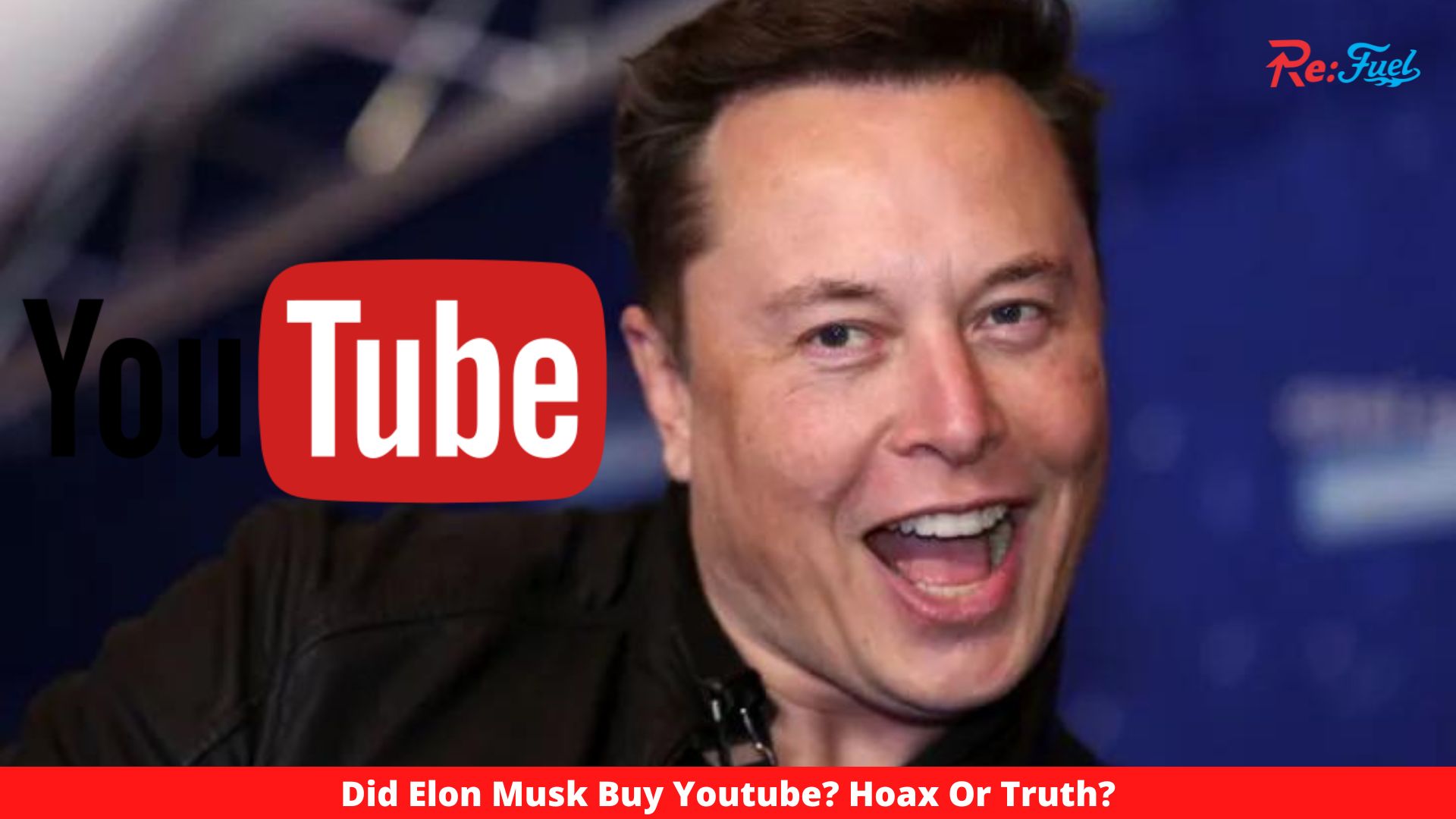 Did Elon Musk Buy Youtube? Hoax Or Truth?