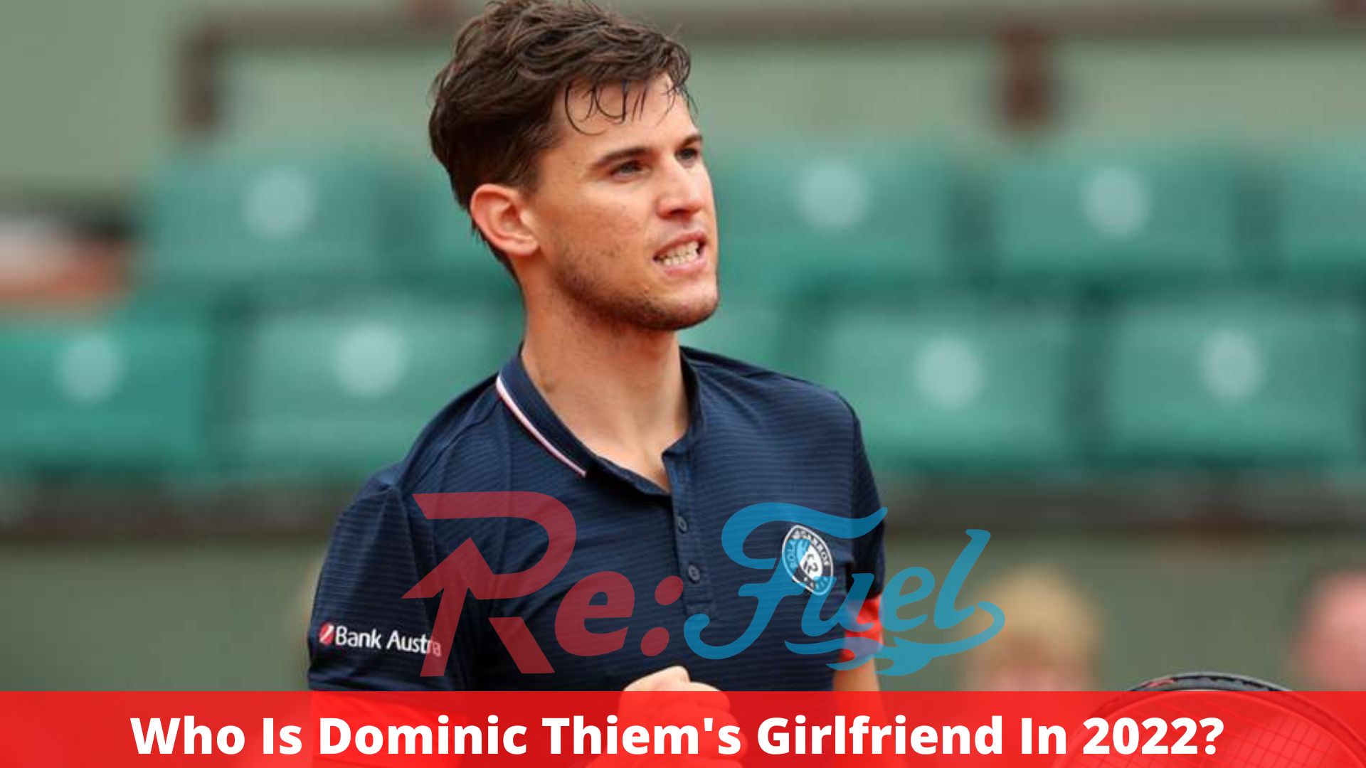 Who Is Dominic Thiem's Girlfriend In 2022?