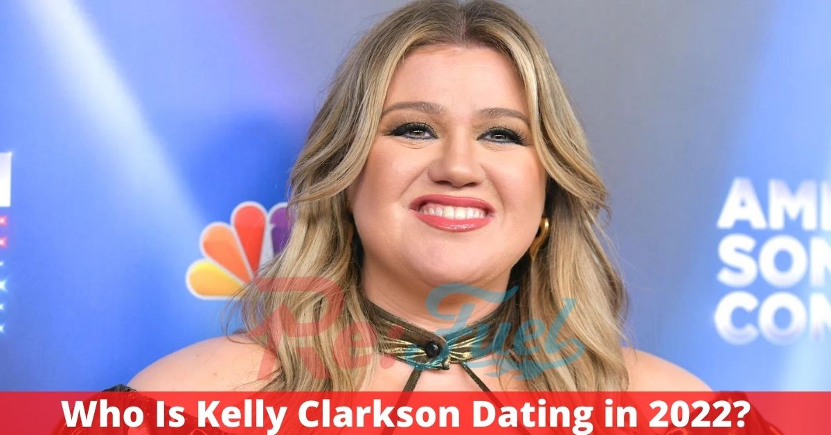 Who Is Kelly Clarkson Dating in 2022? Everything About Her Relationship!