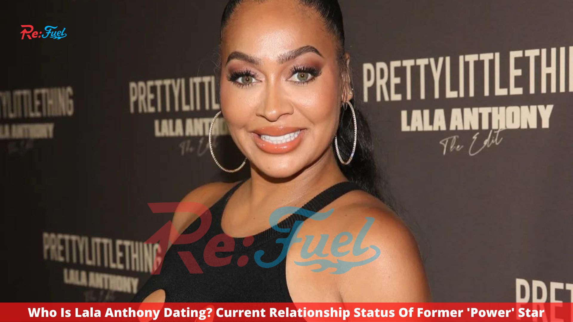 Who Is Lala Anthony Dating? Current Relationship Status Of Former 'Power' Star