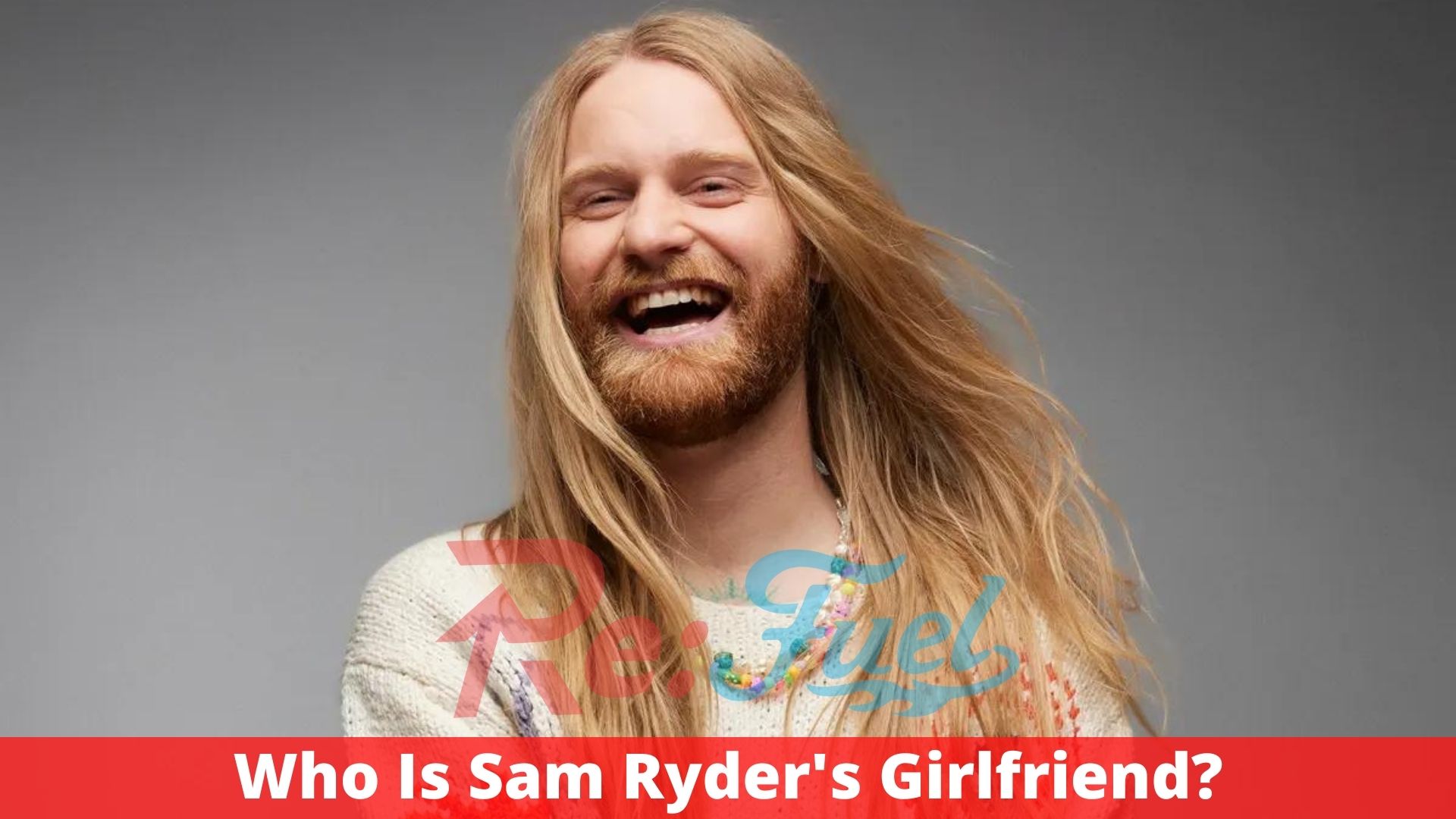 Who Is Sam Ryder's Girlfriend?