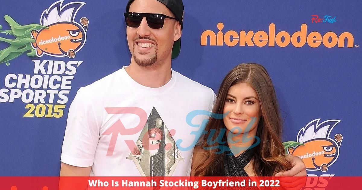 Who Is Hannah Stocking Boyfriend in 2022
