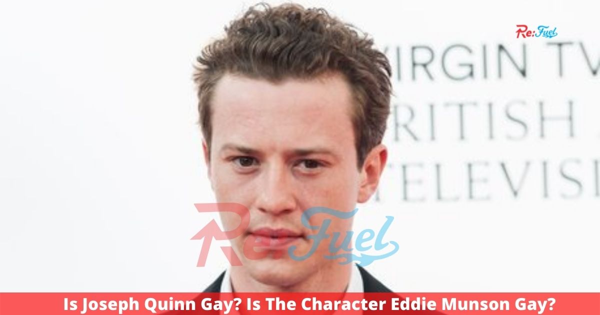 Is Joseph Quinn Gay? Is The Character Eddie Munson Gay?