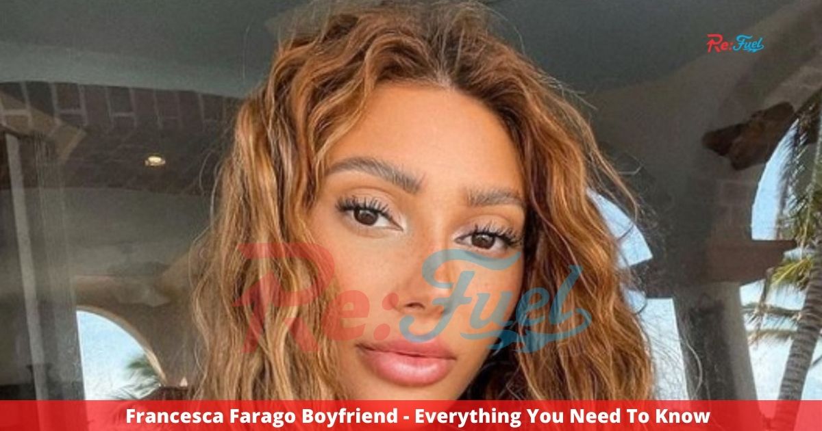 Francesca Farago Boyfriend - Everything You Need To Know
