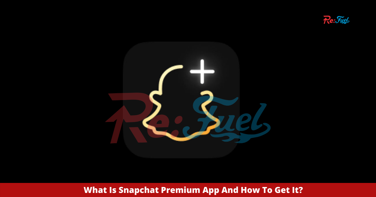 What Is Snapchat Premium App And How To Get It? 