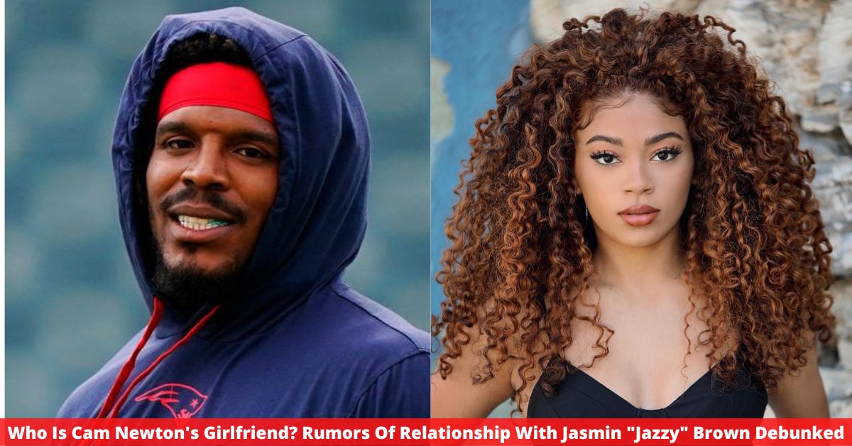 Who Is Cam Newton's Girlfriend? Rumors Of Relationship With Jasmin "Jazzy" Brown Debunked