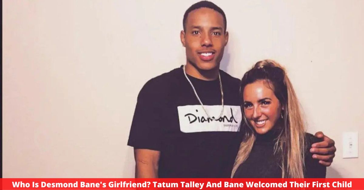 Who Is Desmond Bane's Girlfriend? Tatum Talley And Bane Welcomed Their First Child