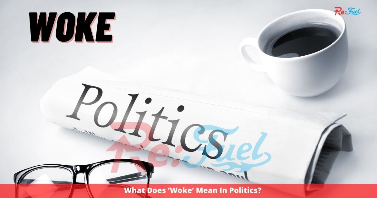 What Does ‘Woke’ Mean In Politics? All You Need To Know!