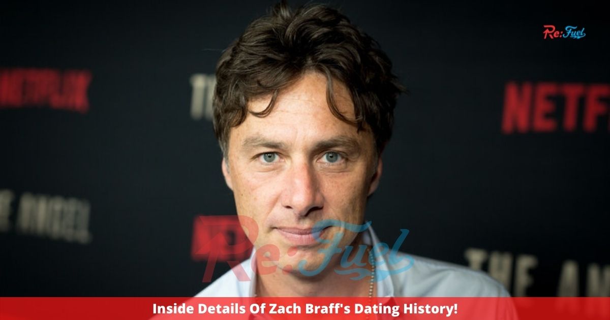 Inside Details Of Zach Braff's Dating History!