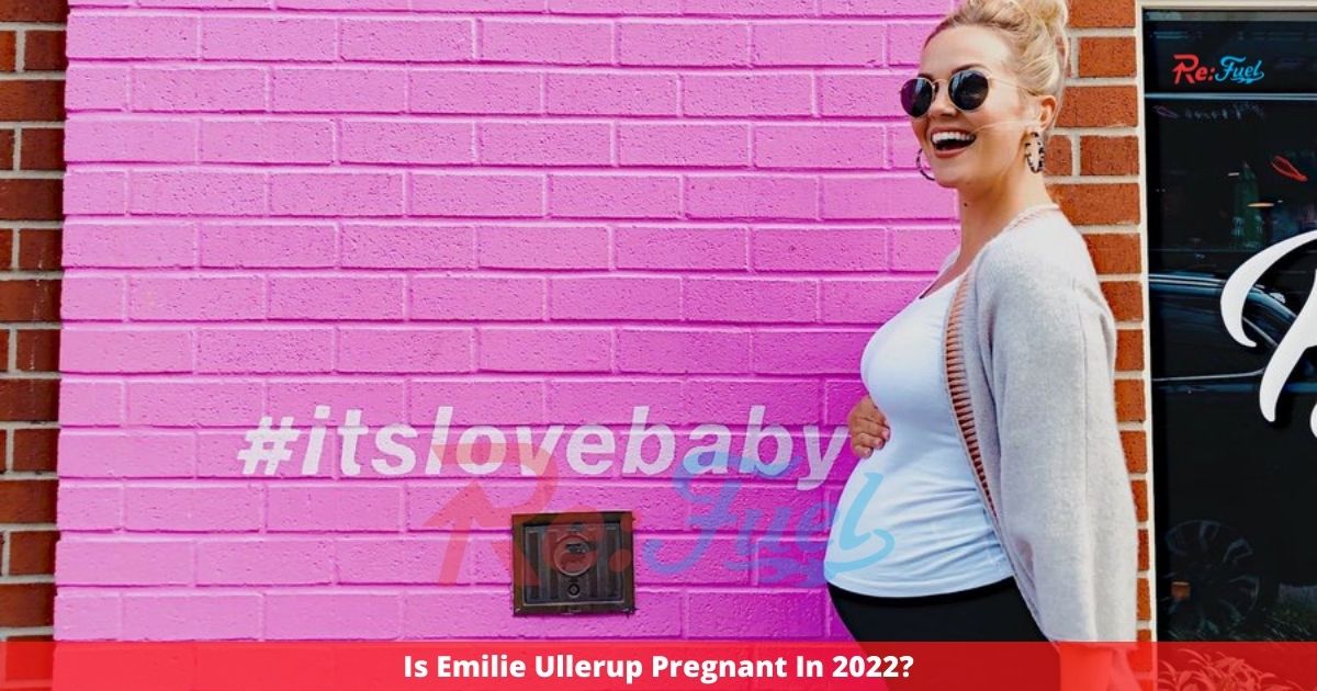 Is Emilie Ullerup Pregnant In 2022? Details!