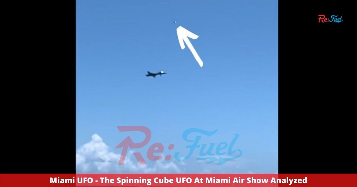 Miami UFO - The Spinning Cube UFO At Miami Air Show Analyzed