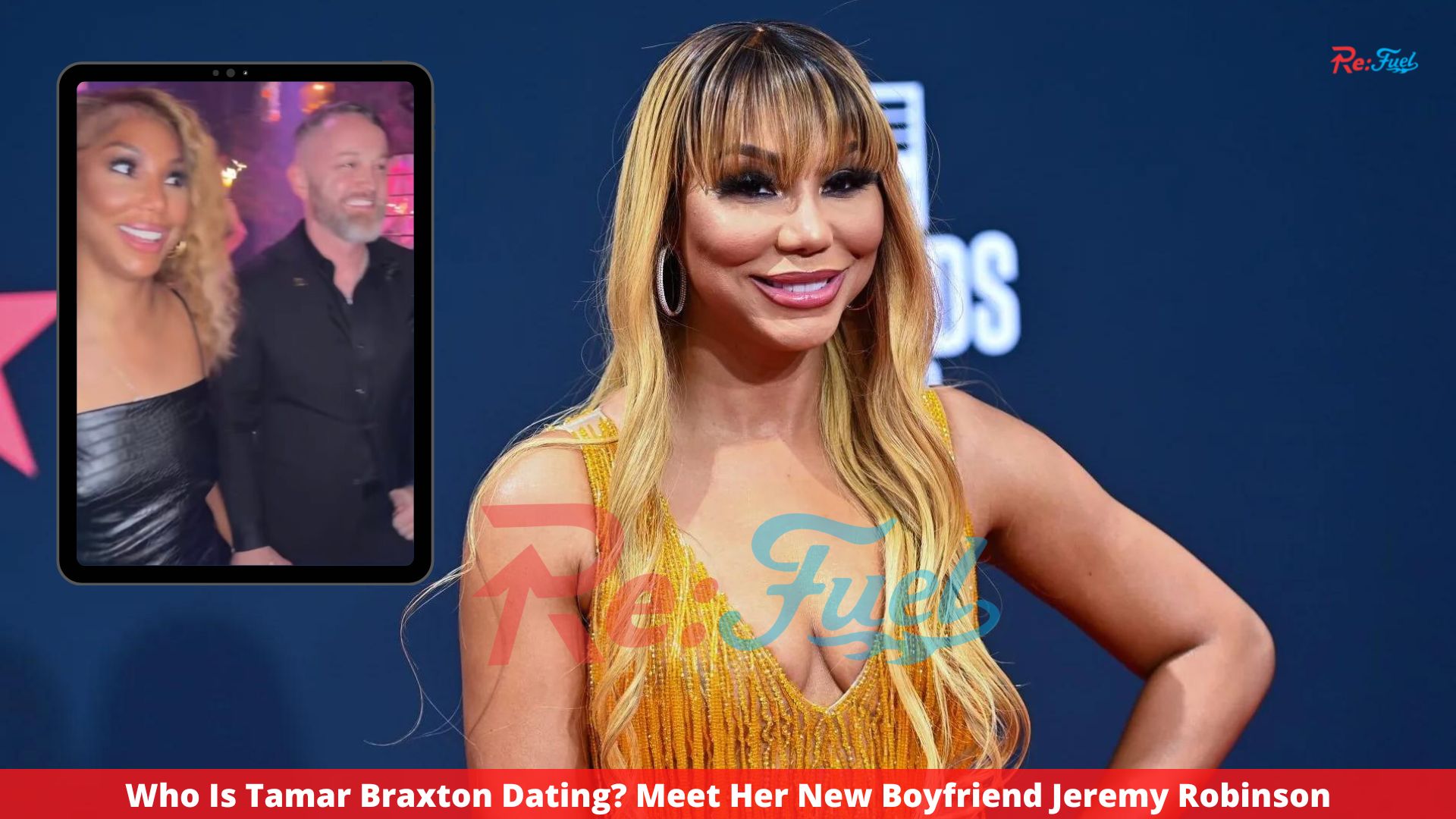 Who Is Tamar Braxton Dating? Meet Her New Boyfriend Jeremy Robinson