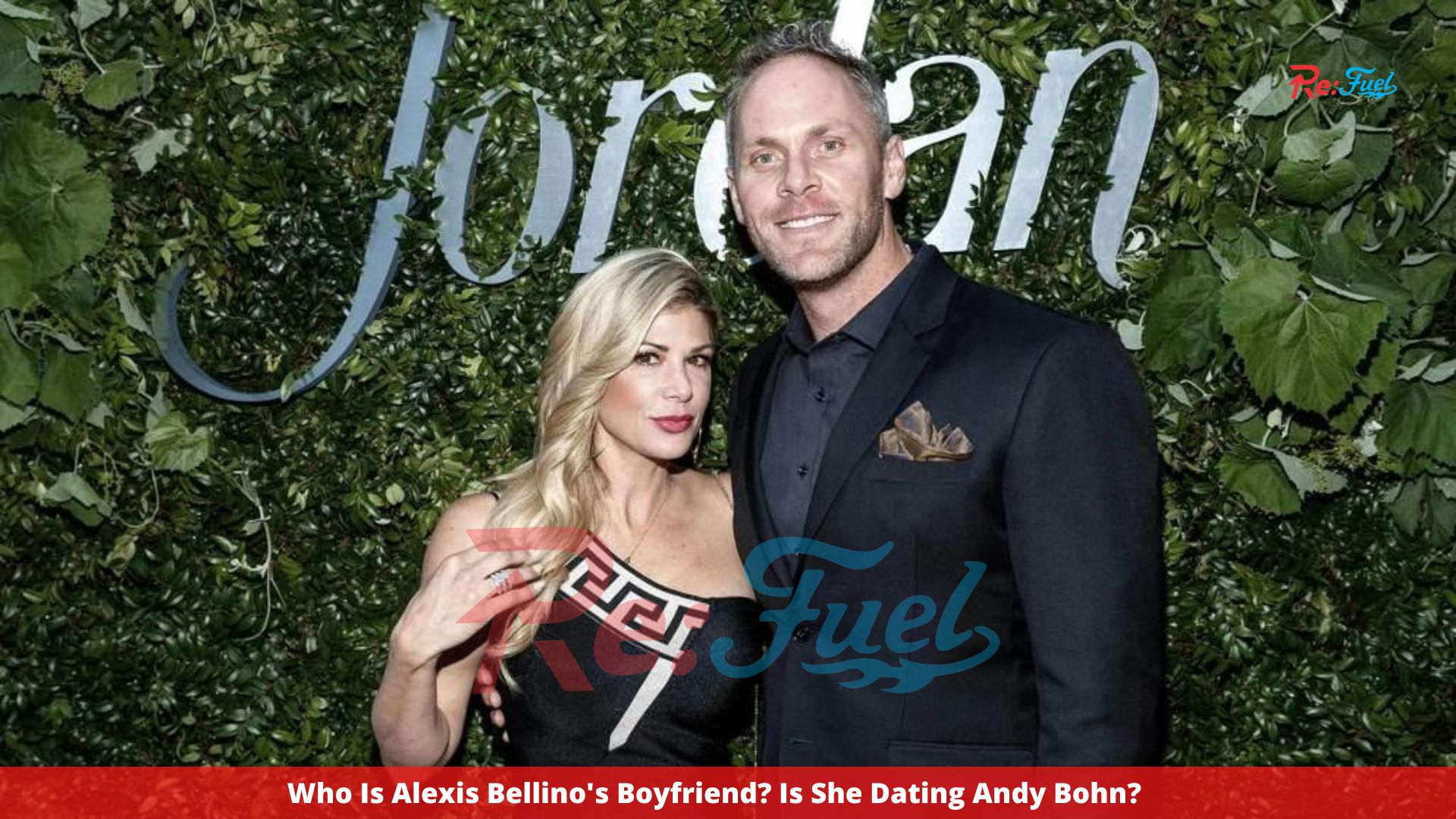 Who Is Alexis Bellino's Boyfriend? Is She Dating Andy Bohn?