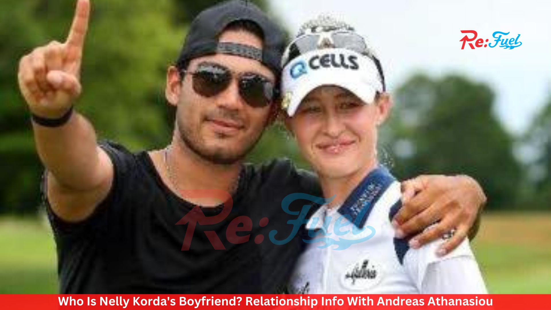 Who Is Nelly Korda's Boyfriend? Relationship Info With Andreas Athanasiou