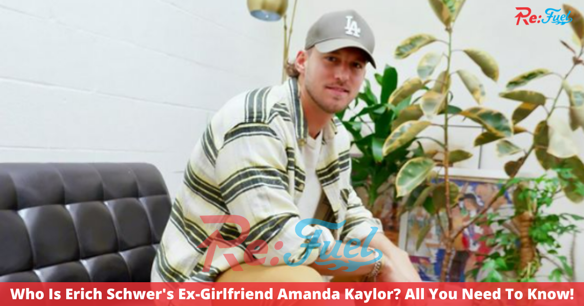 Who Is Erich Schwer's Ex-Girlfriend Amanda Kaylor? All You Need To Know!