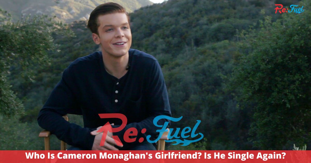 Who Is Cameron Monaghan's Girlfriend? Is He Single Again?