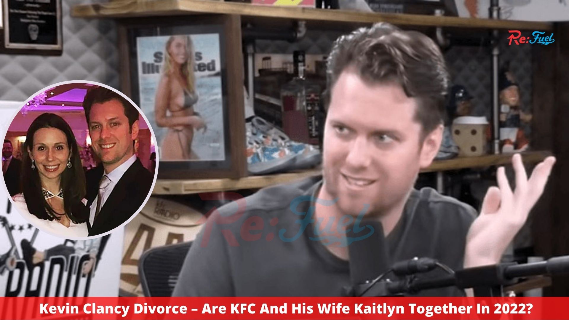 Kevin Clancy Divorce – Are KFC And His Wife Kaitlyn Together In 2022?