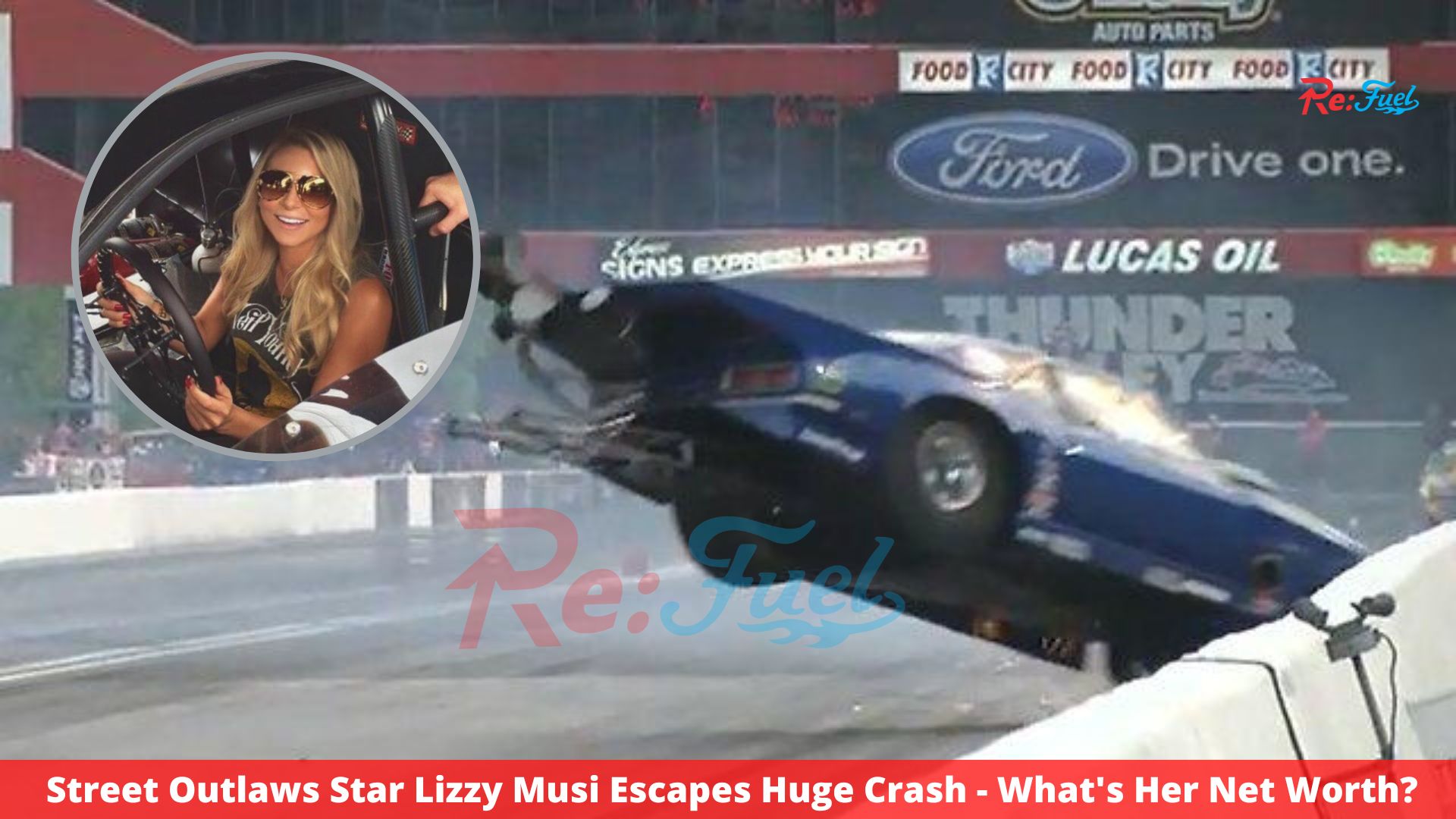 Street Outlaws Star Lizzy Musi Escapes Huge Crash - What's Her Net Worth?