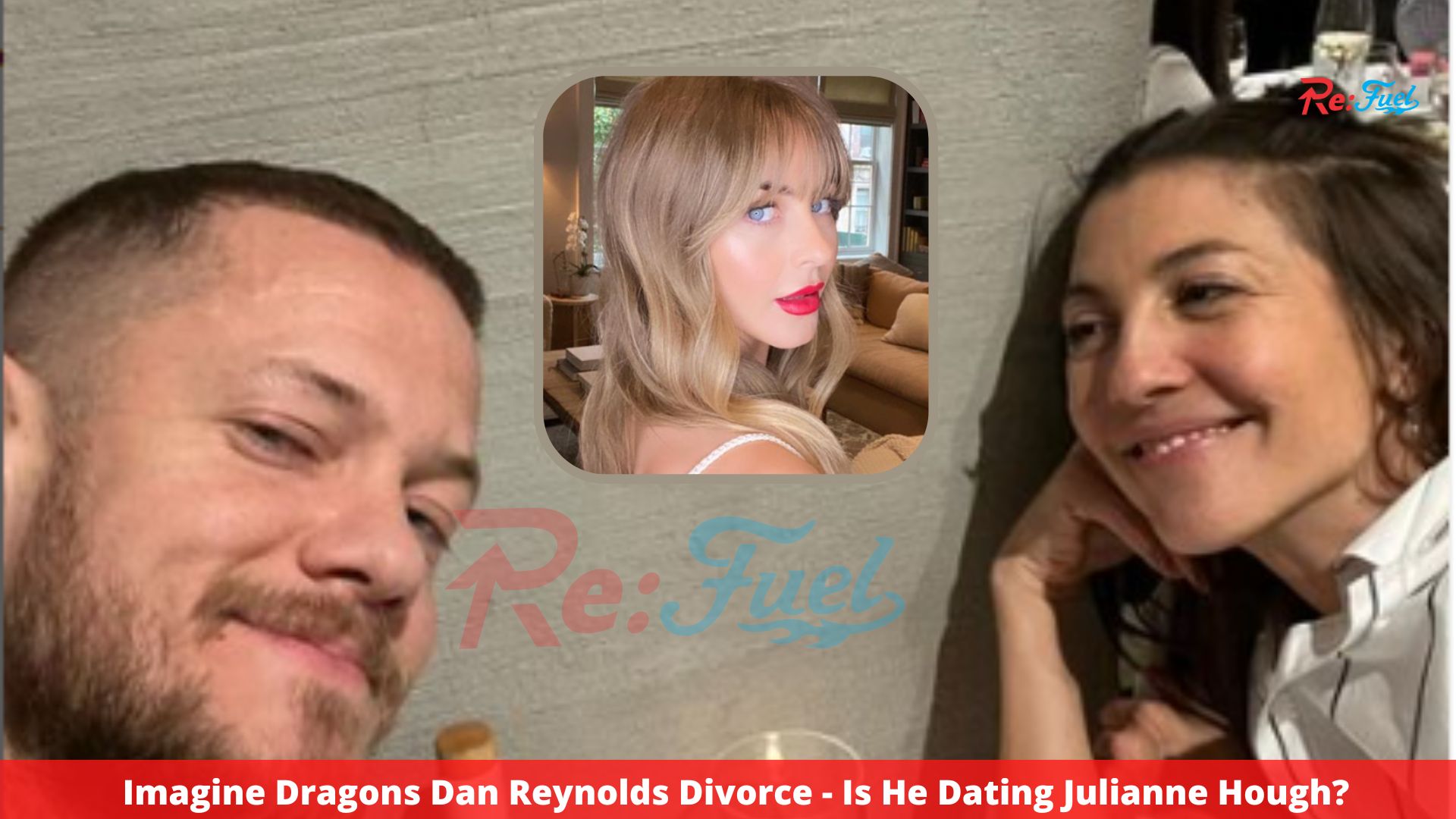 Imagine Dragons Dan Reynolds Divorce - Is He Dating Julianne Hough?