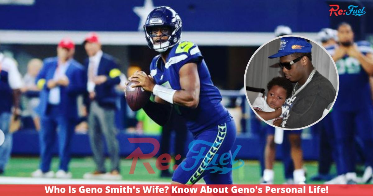 Who Is Geno Smith's Wife? Know About Geno's Personal Life!