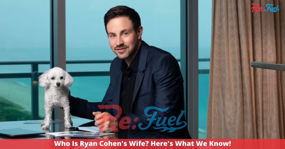 Who Is Ryan Cohen's Wife? Here's What We Know!