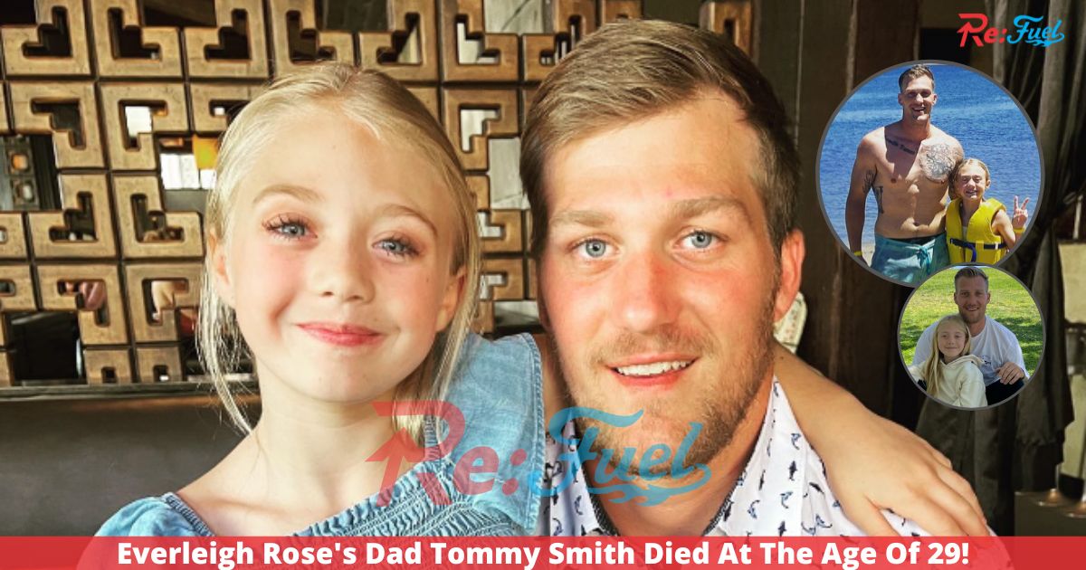Everleigh Rose’s Dad Tommy Smith Died At The Age Of 29!