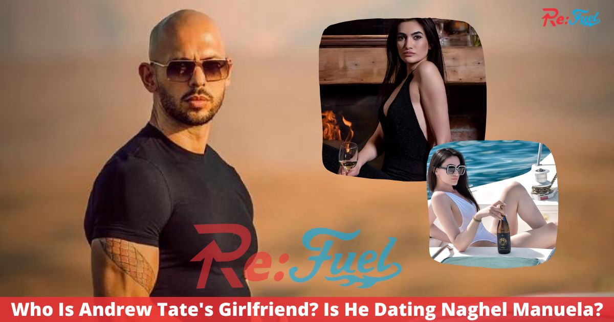 Who Is Andrew Tate's Girlfriend? Is He Dating Naghel Manuela?