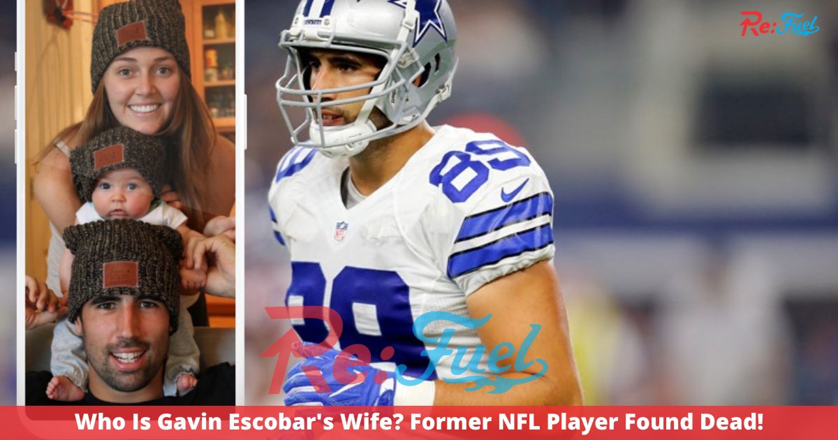 Who Is Gavin Escobarâs Wife? Former NFL Player Found Dead!