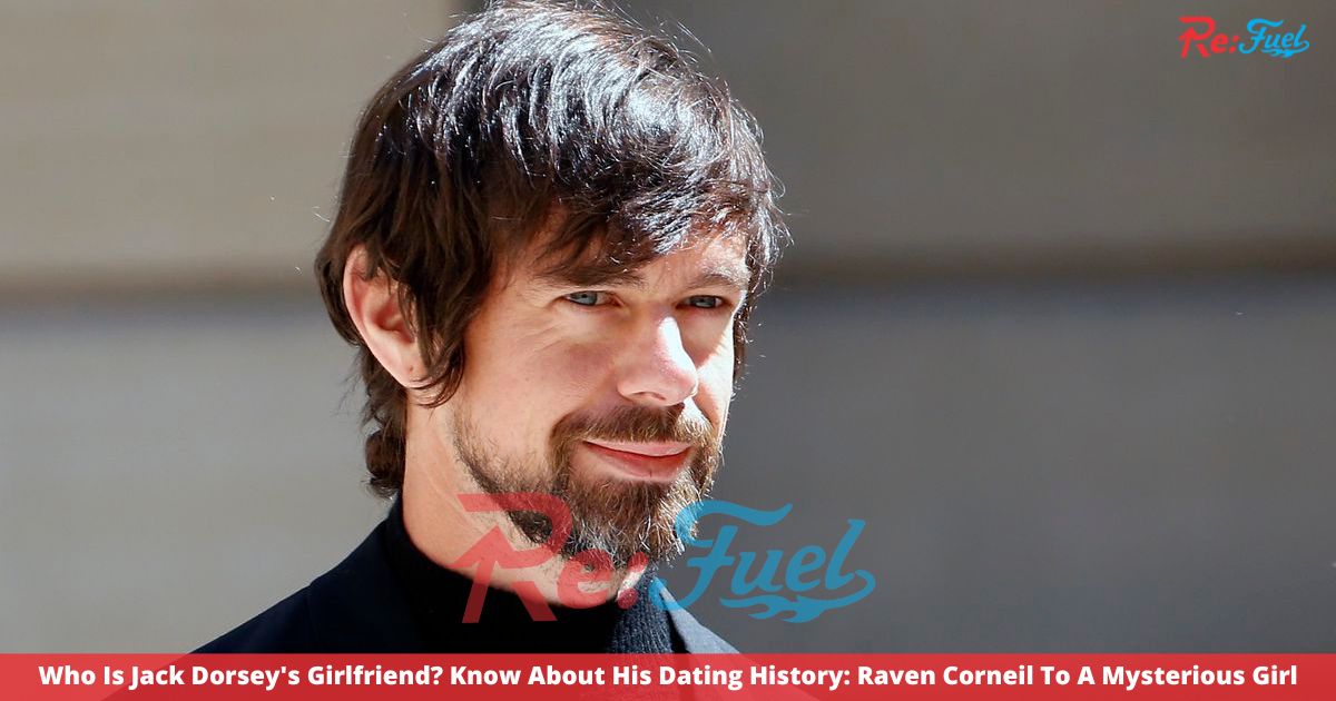 Who Is Jack Dorsey's Girlfriend? Know About His Dating History: Raven Corneil To A Mysterious Girl