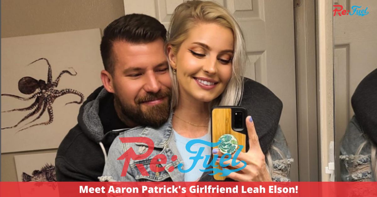 Meet Aaron Patrick's Girlfriend Leah Elson!