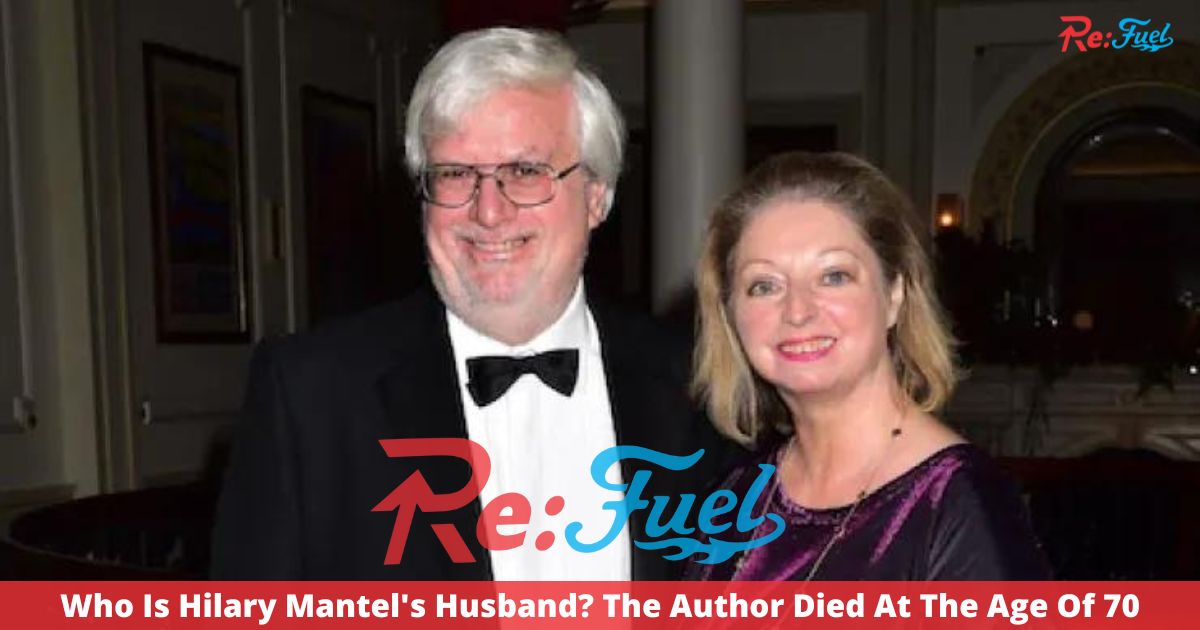 Who Is Hilary Mantel's Husband? The Author Died At The Age Of 70