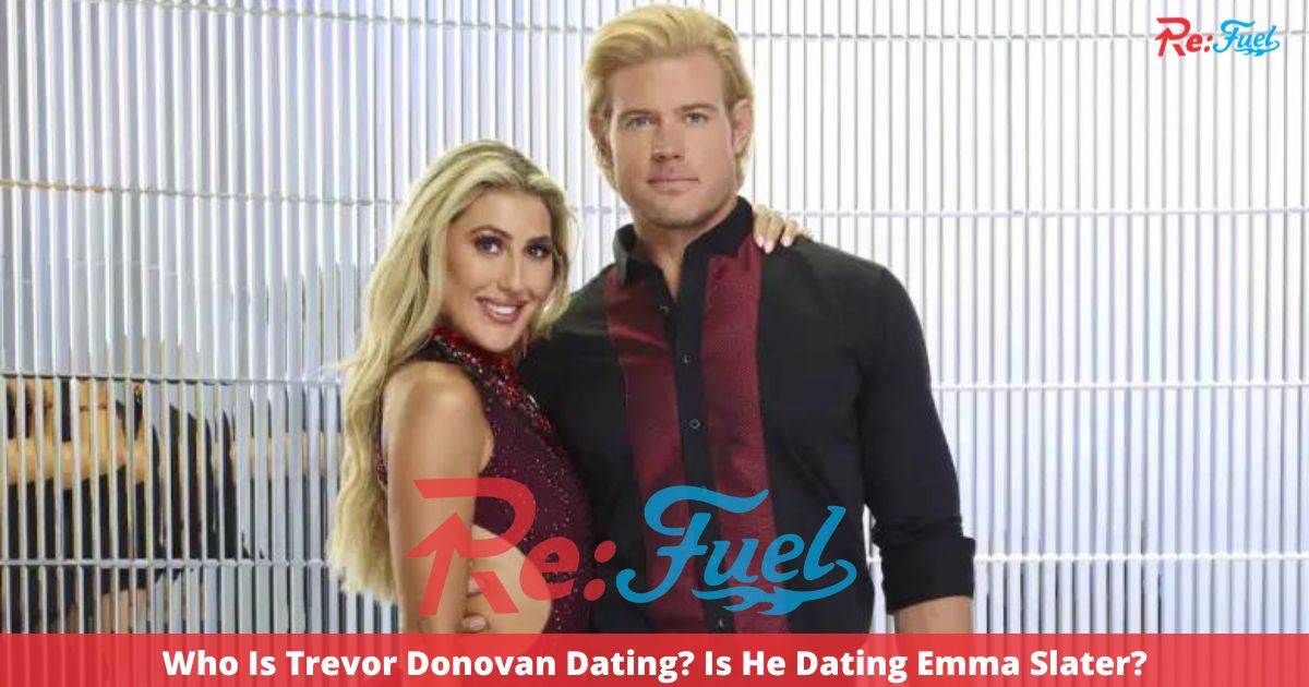 Who Is Trevor Donovan Dating? Is He Dating Emma Slater?