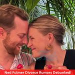 Ned Fulmer Divorce Rumors Debunked!