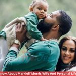 Know About Markieff Morris Wife And Personal Life!
