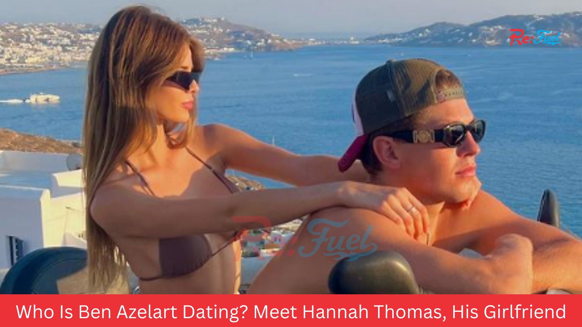 Who Is Ben Azelart Dating? Meet Hannah Thomas, His Girlfriend