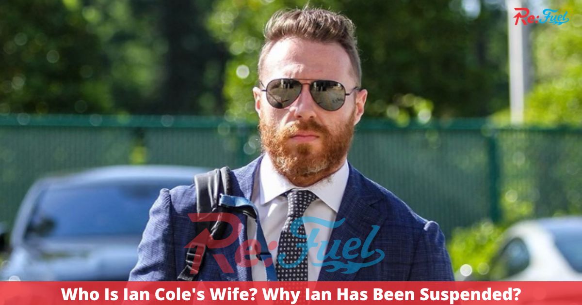 Who Is Ian Cole's Wife? Why Ian Has Been Suspended?
