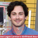 Know About Logan Lerman's Girlfriend Ana Corrigan!