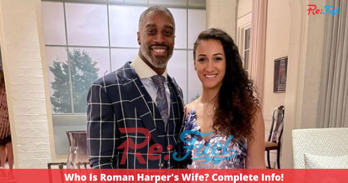 Who Is Roman Harper's Wife? Complete Info!