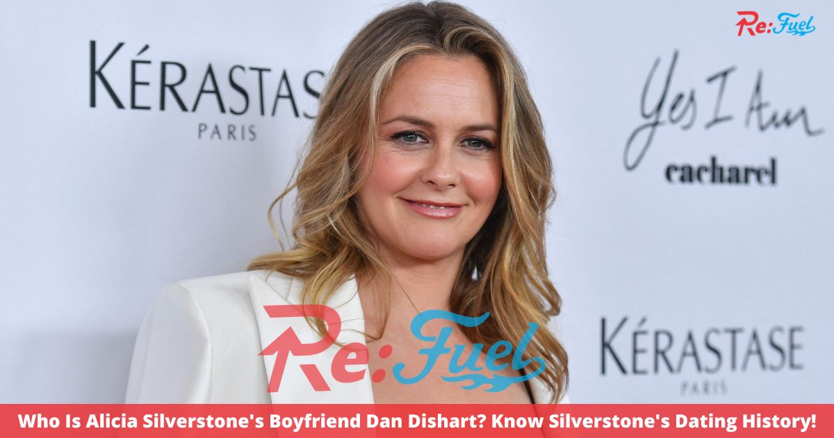 Who Is Alicia Silverstone's Boyfriend Dan Dishart? Know Silverstone's Dating History!