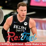 Meet Blake Griffin's Girlfriend - Know Blake's Dating History
