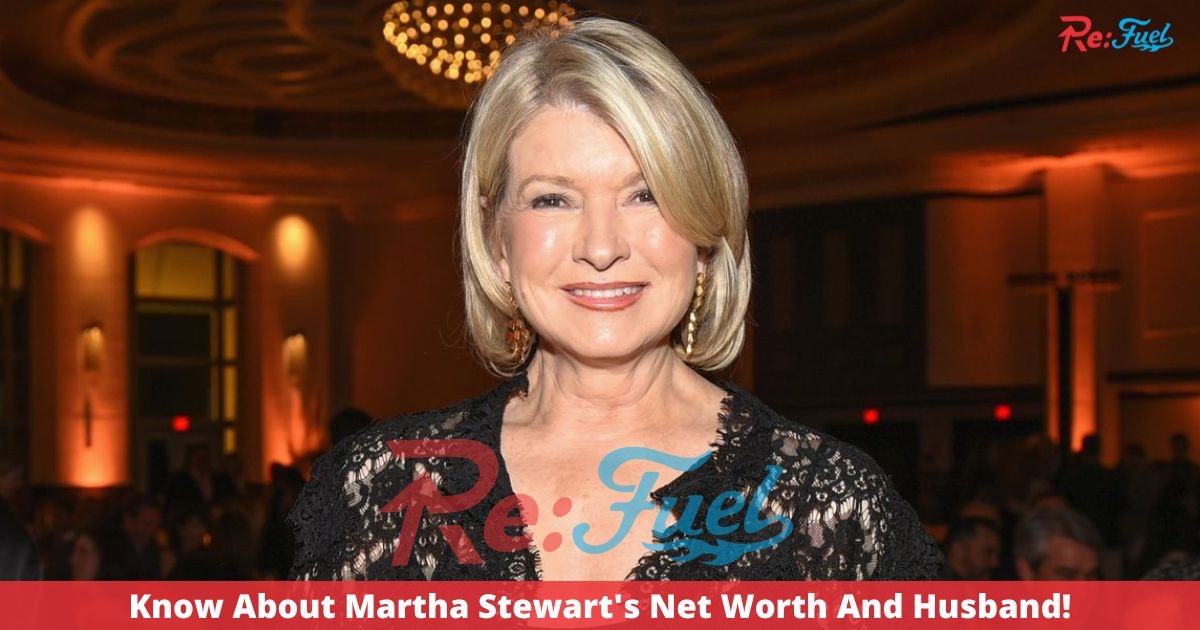 Know About Martha Stewart’s Net Worth And Husband!