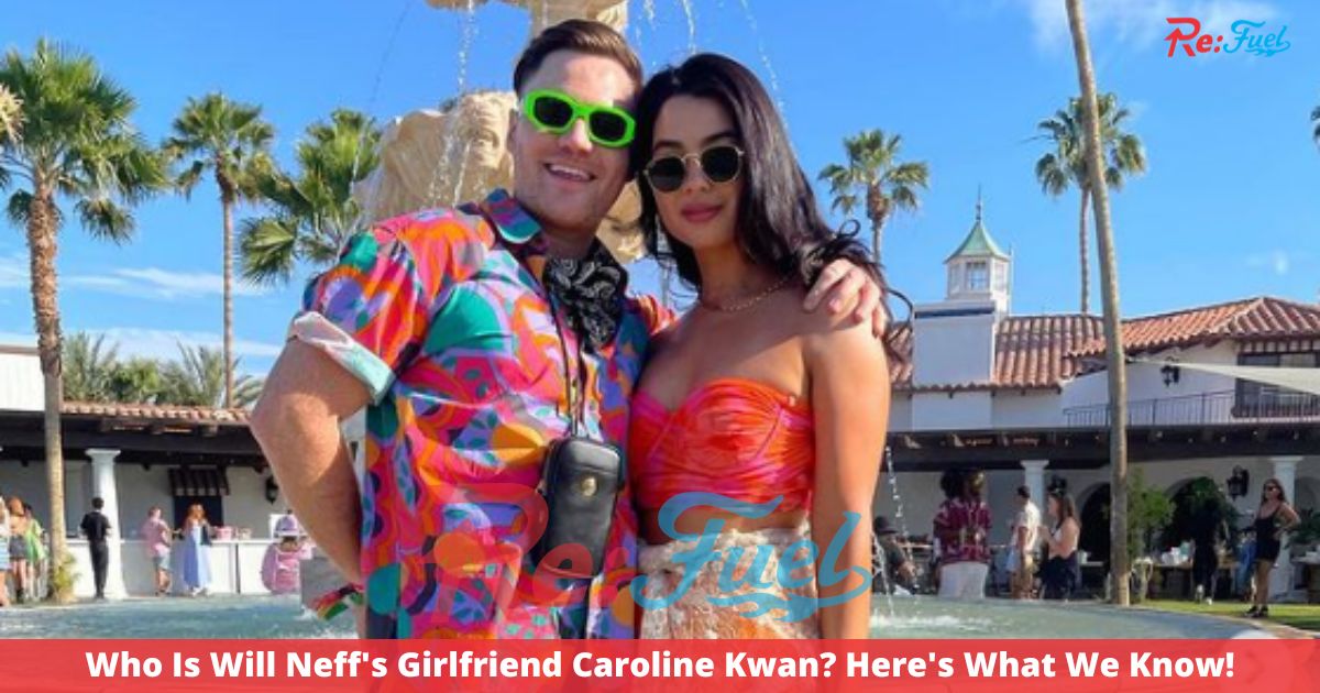 Who Is Will Neff's Girlfriend Caroline Kwan? Here's What We Know!