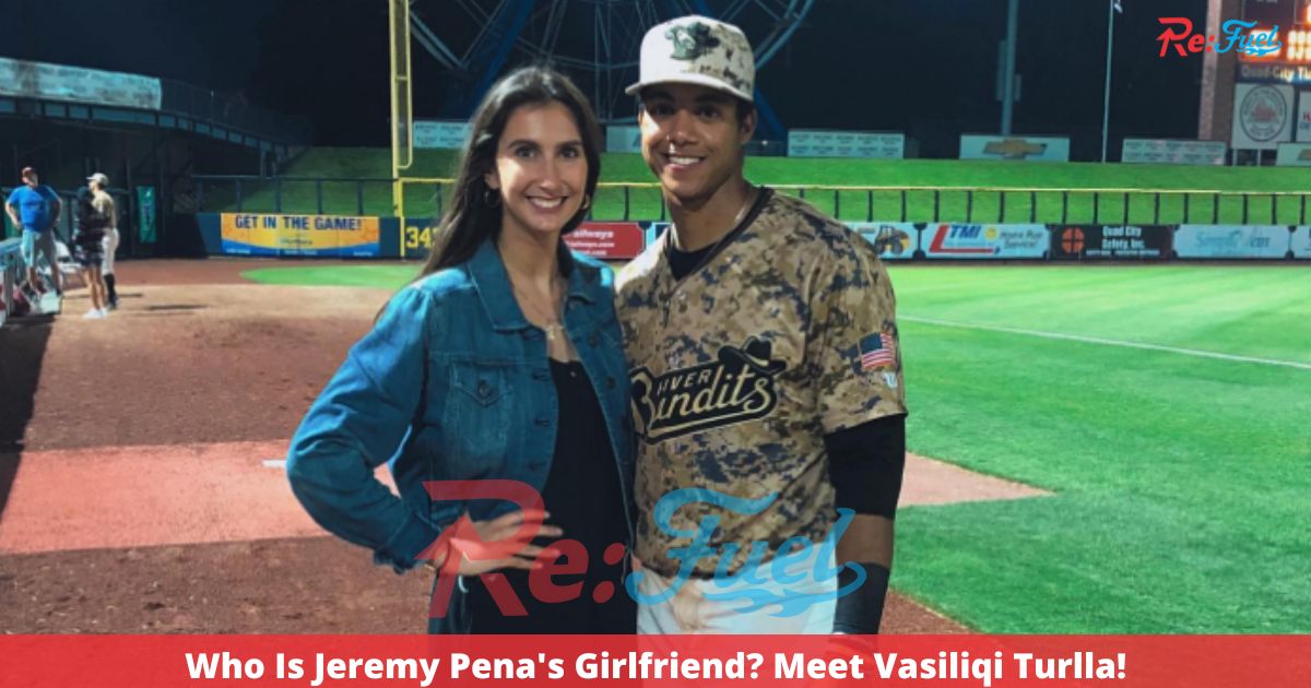 Who Is Jeremy Pena's Girlfriend? Meet Vasiliqi Turlla!