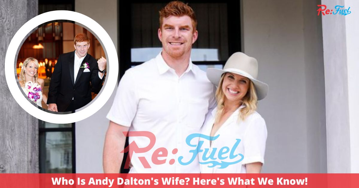 Who Is Andy Dalton's Wife? Here's What We Know!