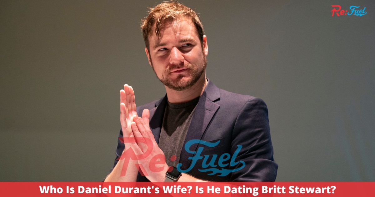 Who Is Daniel Durant's Wife? Is He Dating Britt Stewart?