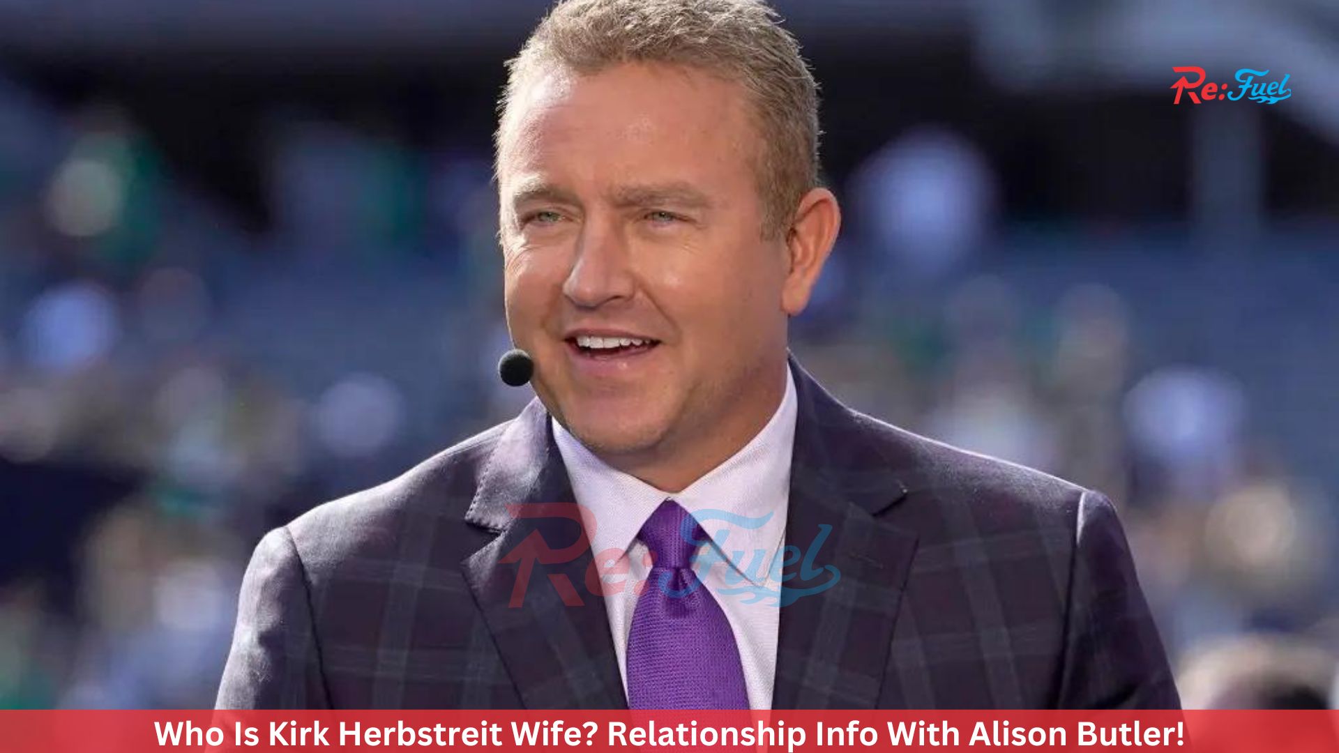 Who Is Kirk Herbstreit Wife? Relationship Info With Alison Butler!