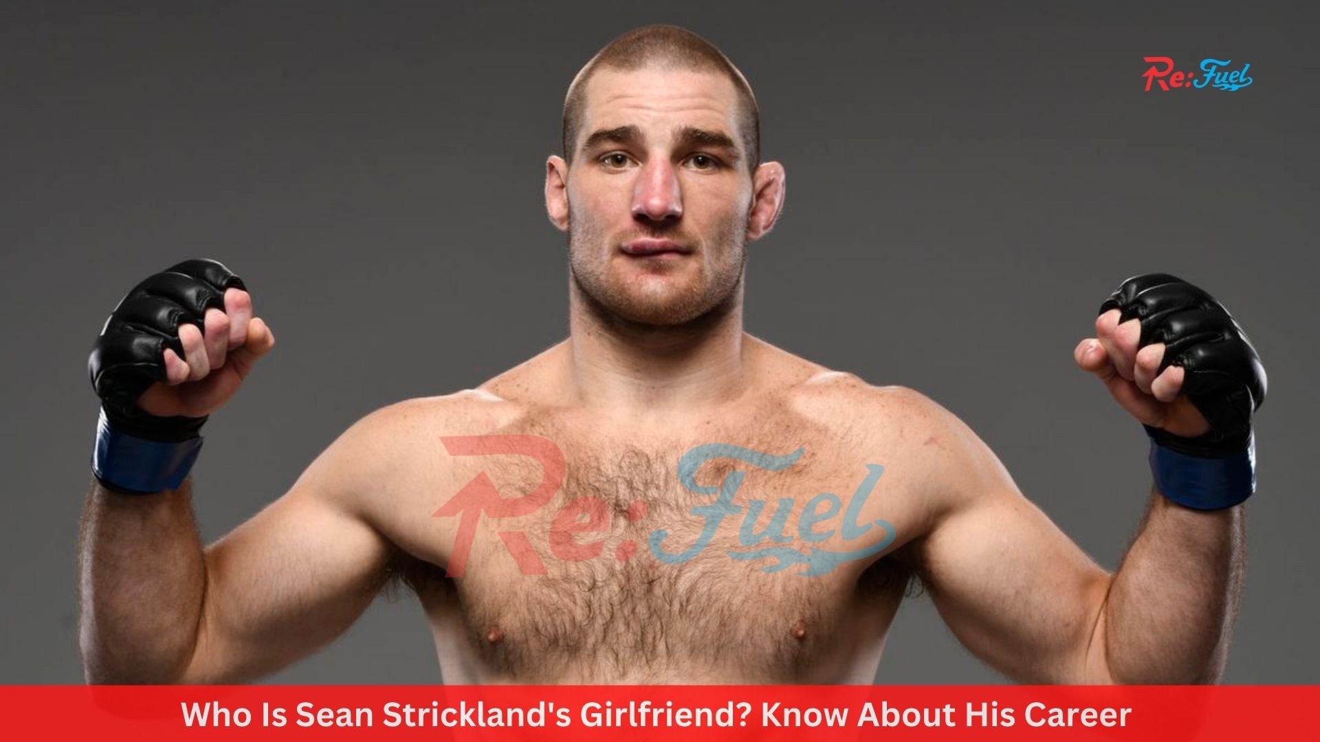 Who Is Sean Strickland's Girlfriend? Know About His Career