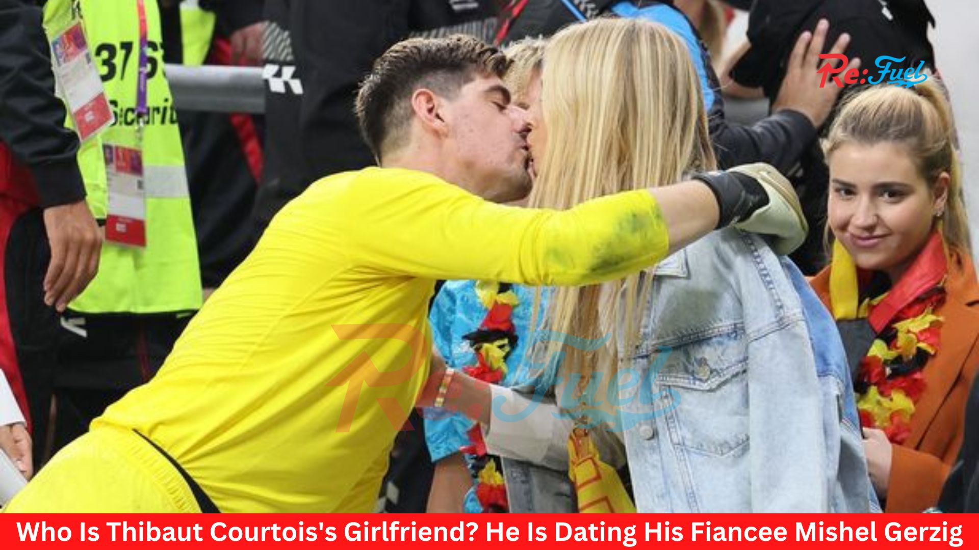 Who Is Thibaut Courtois's Girlfriend? He Is Dating His Fiancee Mishel Gerzig
